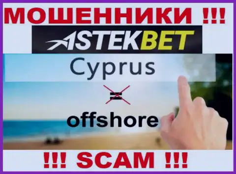 Будьте крайне бдительны интернет шулера Астэк Бет зарегистрированы в офшорной зоне на территории - Cyprus