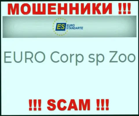 Не ведитесь на информацию об существовании юридического лица, EuroStandarte - EURO Corp sp Zoo, в любом случае облапошат