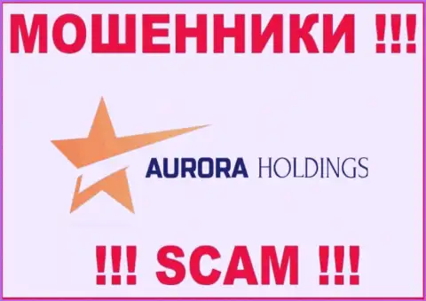Aurora Holdings это МОШЕННИК !!!