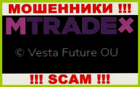 Вы не сможете уберечь свои деньги взаимодействуя с компанией MTradeX, даже в том случае если у них есть юр лицо Vesta Future OU