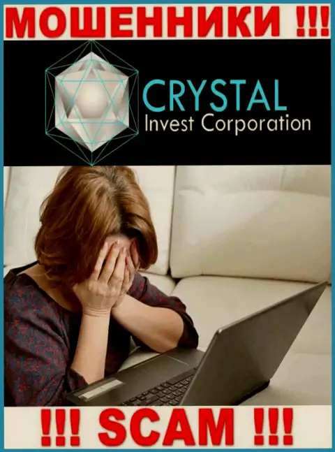 Если же Вы загремели в загребущие лапы Crystal Invest Corporation, то обращайтесь за содействием, порекомендуем, что надо делать