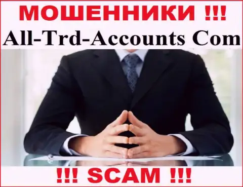 Жулики All-Trd-Accounts Com не представляют сведений о их прямых руководителях, осторожнее !!!